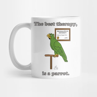 The Best Therapy is a Parrot. Mug